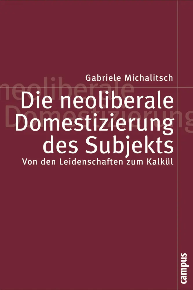 Cover: 9783593375106 | Die neoliberale Domestizierung des Subjekts | Gabriele Michalitsch