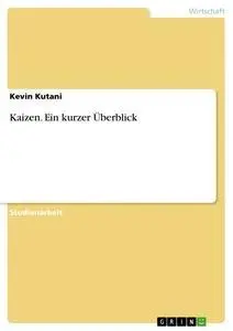 Cover: 9783640275106 | Kaizen. Ein kurzer Überblick | Kevin Kutani | Taschenbuch | 24 S.