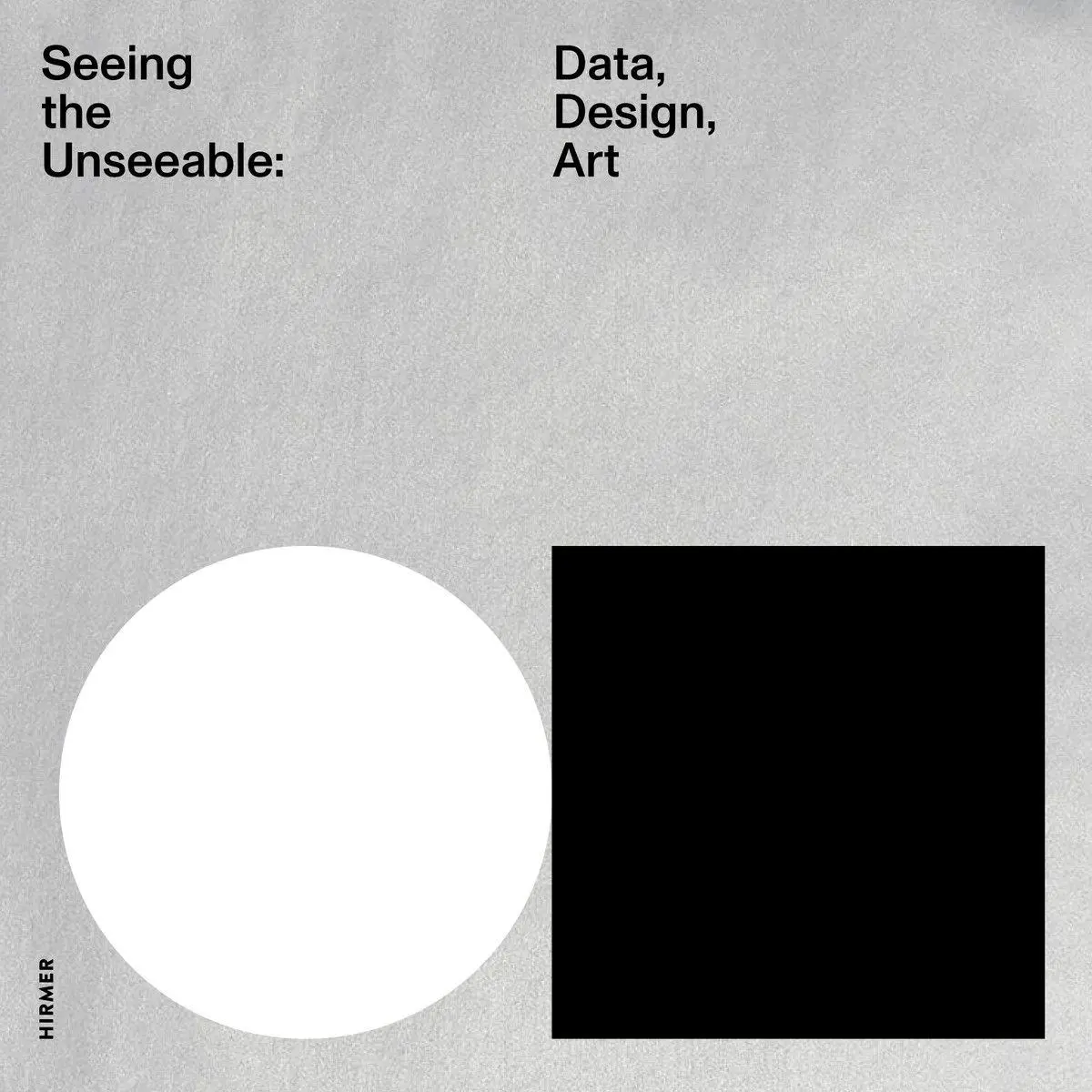 Cover: 9783777445106 | Seeing the Unseeable - Data, Design, Art | Data, Design, Art | Buch