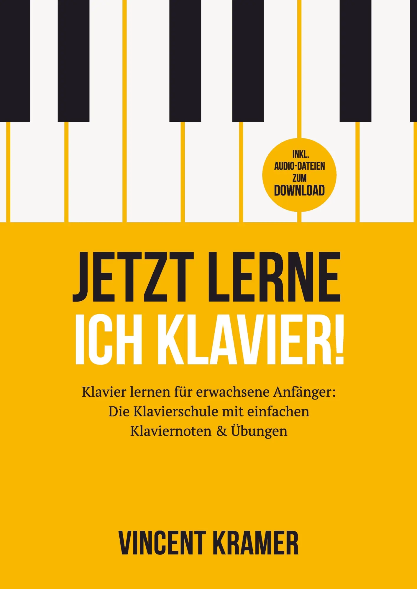 Cover: 9783982375106 | Jetzt lerne ich Klavier! Klavier lernen für erwachsene Anfänger:...