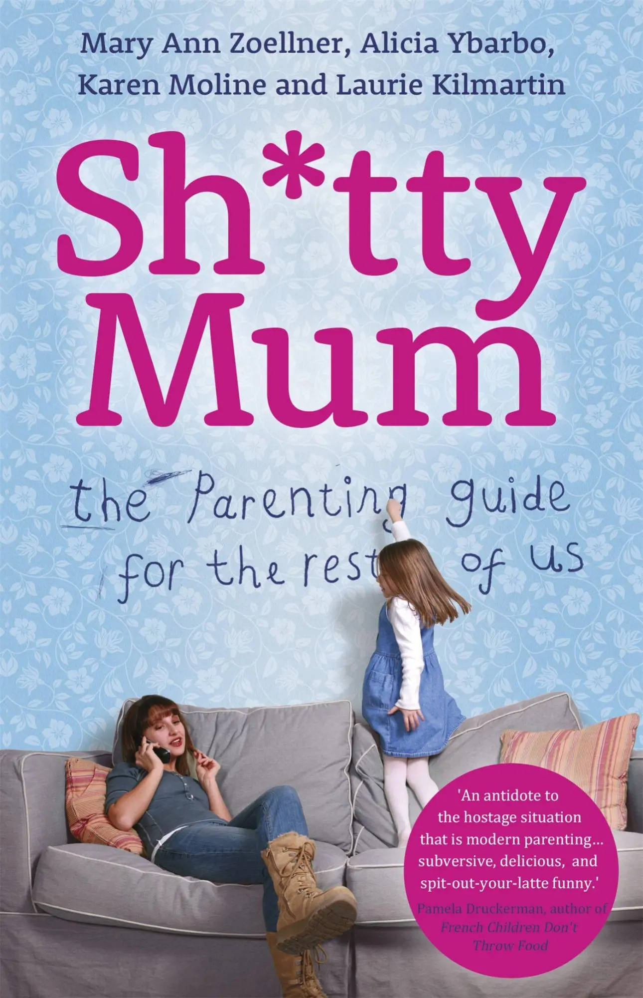 Cover: 9781444755206 | Sh*tty Mum | The Parenting Guide for the Rest of Us | Zoellner (u. a.)