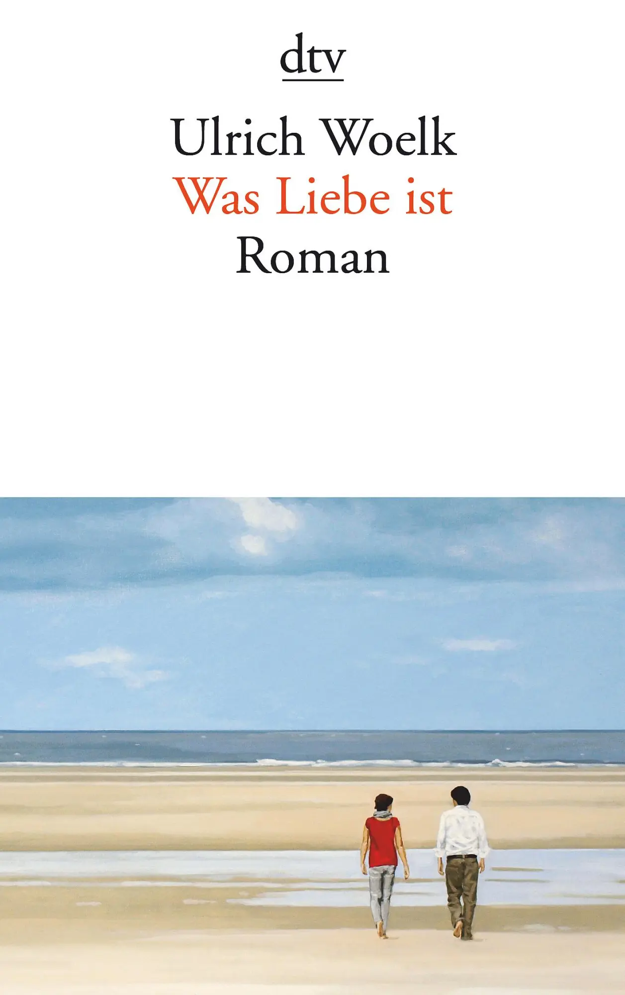 Cover: 9783423145206 | Was Liebe ist | Ulrich Woelk | Taschenbuch | 295 S. | Deutsch | 2016