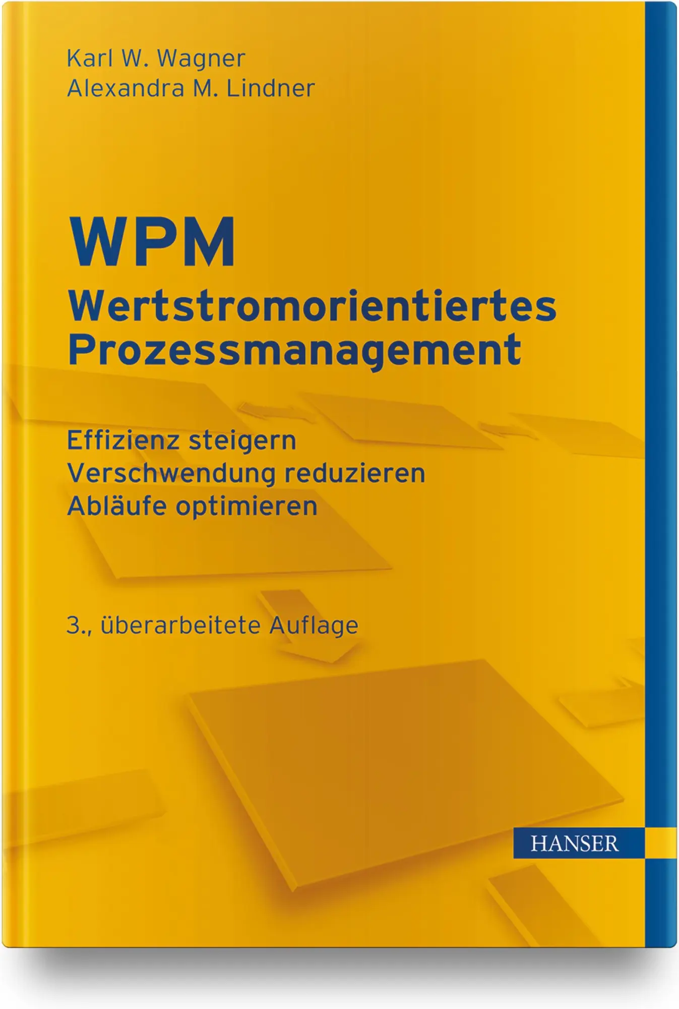 Cover: 9783446465206 | WPM - Wertstromorientiertes Prozessmanagement | Wagner (u. a.) | Buch Cover: 9783446465206 | WPM - Wertstromorientiertes Prozessmanagement | Wagner (u. a.) | Buch