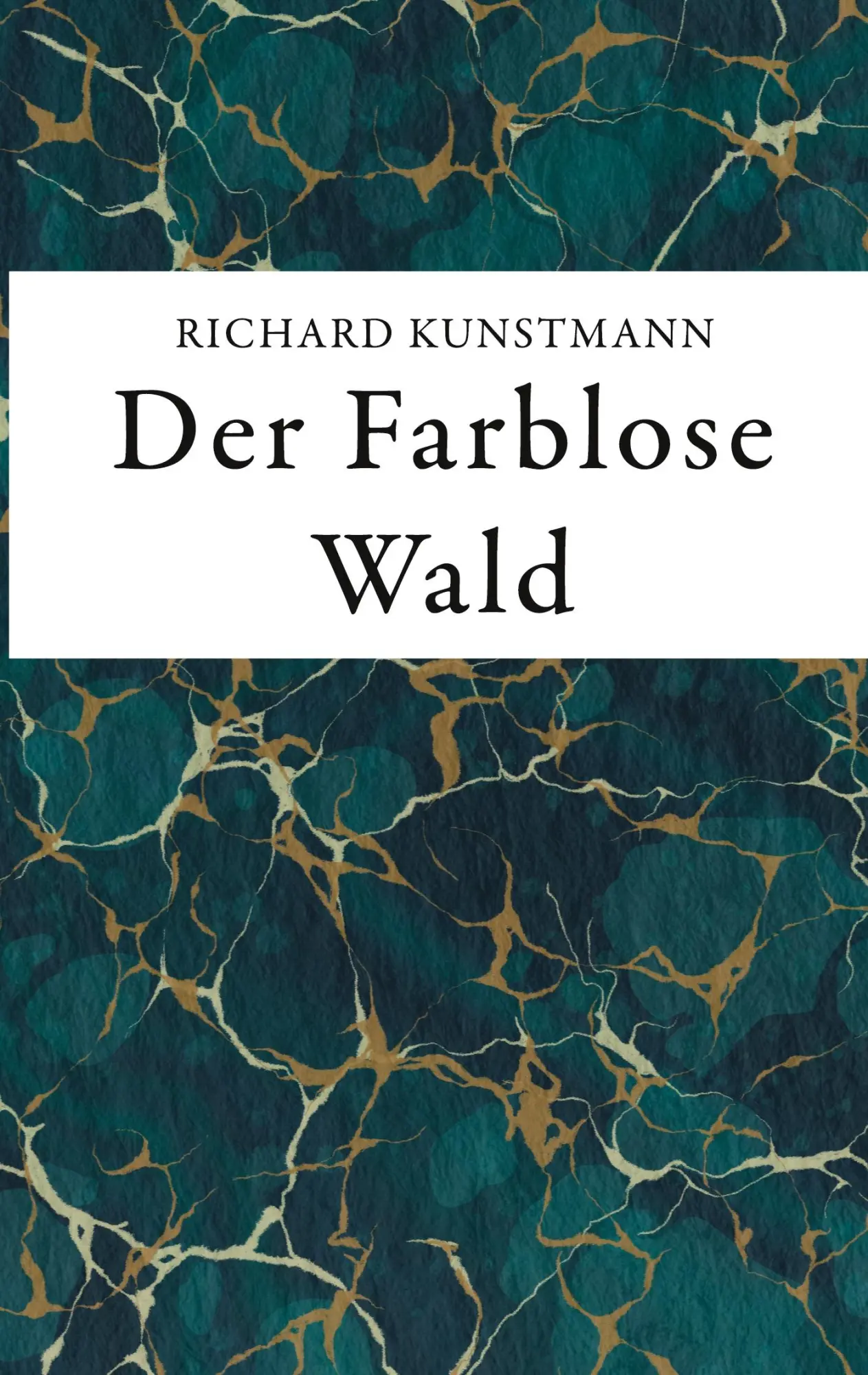 Cover: 9783756885206 | Der Farblose Wald | Richard Kunstmann | Taschenbuch | 310 S. | Deutsch