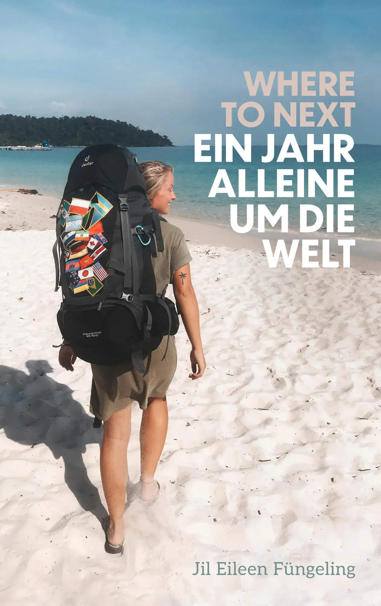 Cover: 9783960965206 | Where to Next. Ein Jahr alleine um die Welt | von Jil Eileen Füngeling