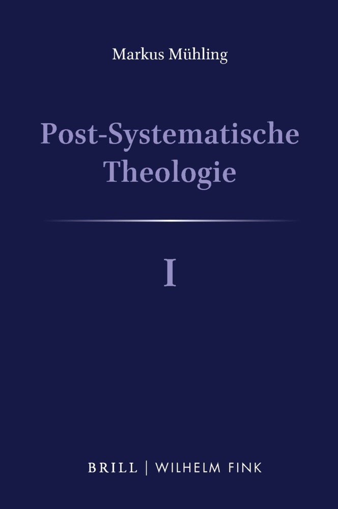Cover: 9783770565306 | Post-Systematische Theologie I | Markus Mühling | Buch | XVI | Deutsch