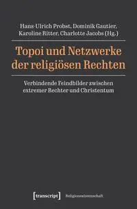 Cover: 9783837675306 | Topoi und Netzwerke der religiösen Rechten | Probst (u. a.) | Buch