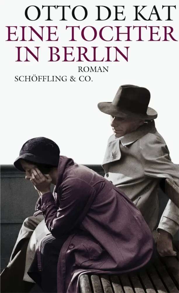 Cover: 9783895615306 | Eine Tochter in Berlin | Roman. Deutsche Erstausgabe | Otto de Kat