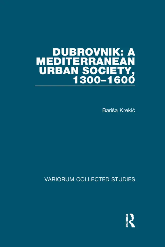 Cover: 9781138375406 | Dubrovnik: A Mediterranean Urban Society, 1300-1600 | Barisa Krekic
