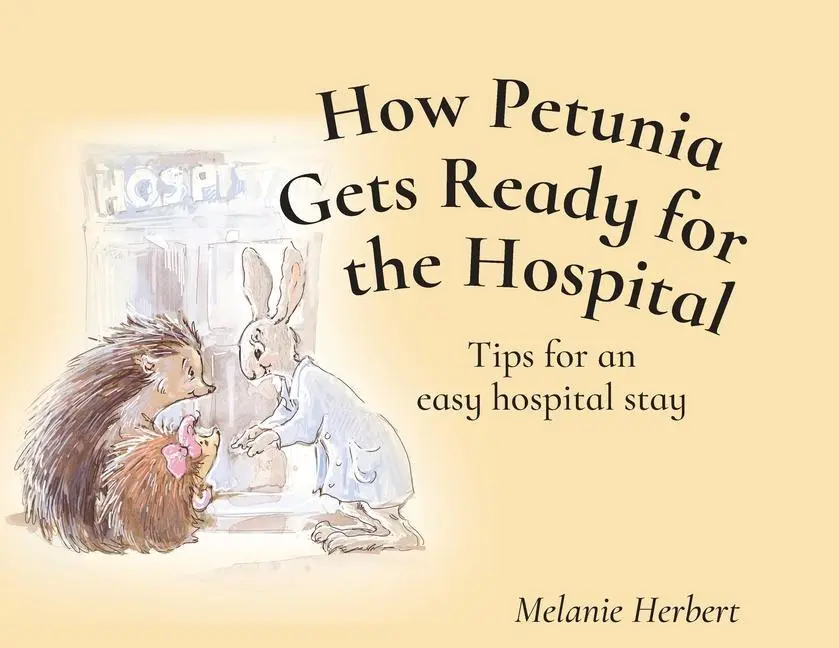 Cover: 9781733435406 | How Petunia Gets Ready for the Hospital | Melanie Herbert | Buch