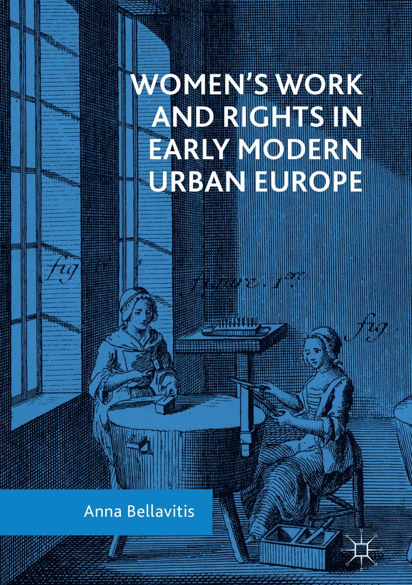 Cover: 9783319965406 | Women's Work and Rights in Early Modern Urban Europe | Anna Bellavitis