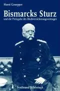 Cover: 9783506765406 | Bismarcks Sturz und die Preisgabe des Rückversicherungsvertrages