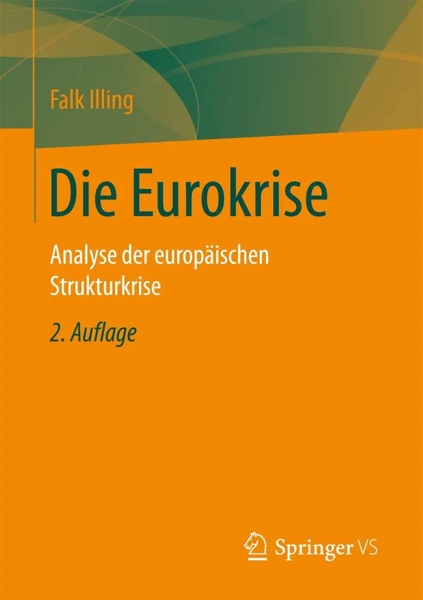 Cover: 9783658095406 | Die Eurokrise | Analyse der europäischen Strukturkrise | Falk Illing