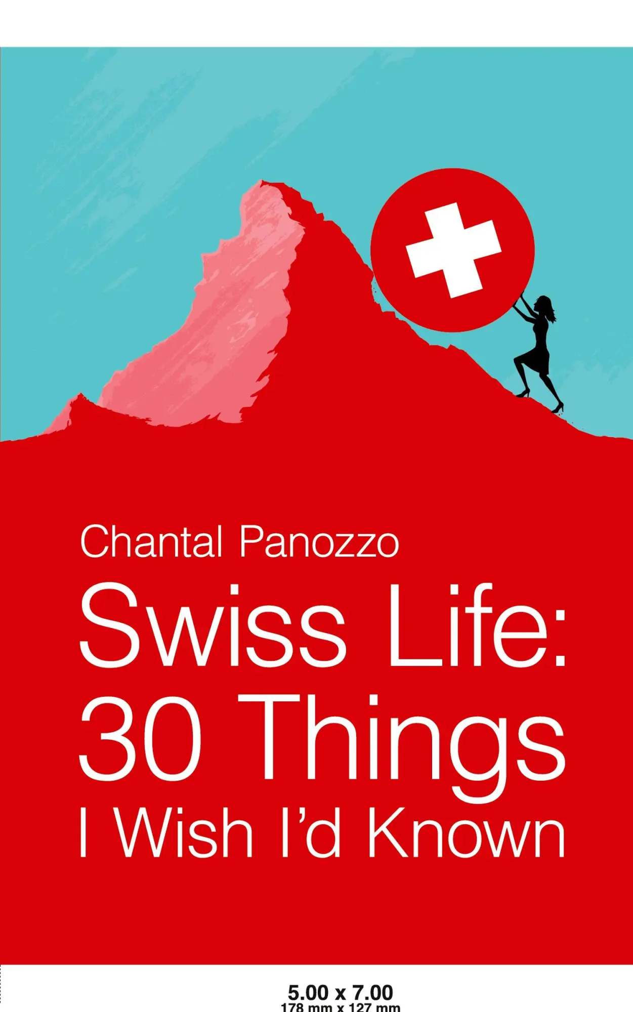 Cover: 9780990315506 | Swiss Life | 30 Things I Wish I'd Known | Chantal Panozzo | Buch