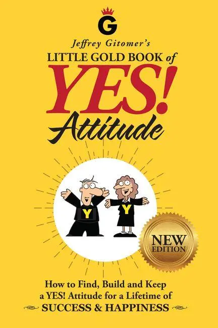 Cover: 9780999255506 | Jeffrey Gitomer's Little Gold Book of Yes! Attitude: New Edition,...