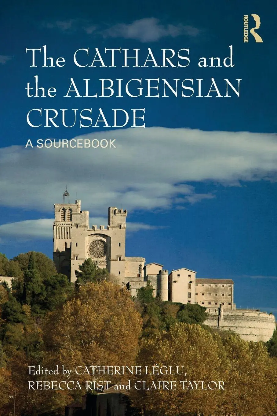 Cover: 9781408255506 | The Cathars and the Albigensian Crusade | A Sourcebook | Léglu (u. a.)