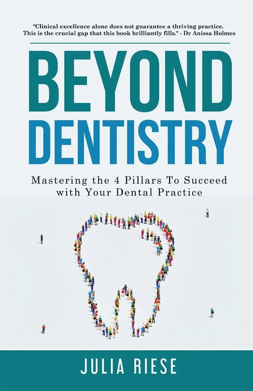 Cover: 9781764285506 | Beyond Dentistry - Mastering the 4 Pillars To Succeed with Your...