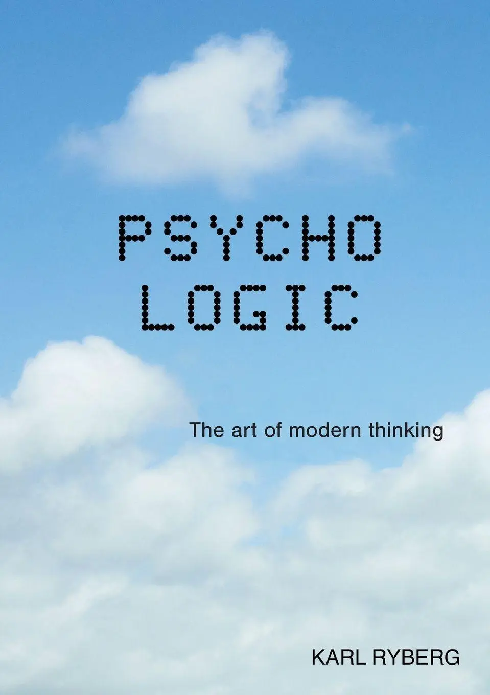 Cover: 9781835635506 | Psycho Logic | The art of modern thinking | Karl Ryberg | Taschenbuch
