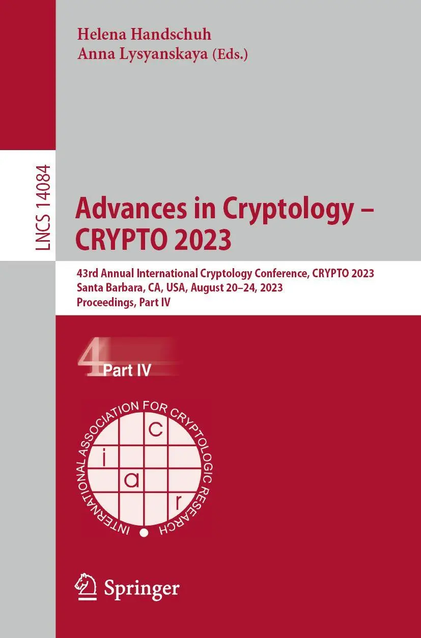 Advances in Cryptology – CRYPTO 2023: 43rd Annual International Cryptology Conference, CRYPTO 2023, Santa Barbara, CA, USA, August 20–24, 2023, ... Notes in Computer Science, 14084, Band 14084)