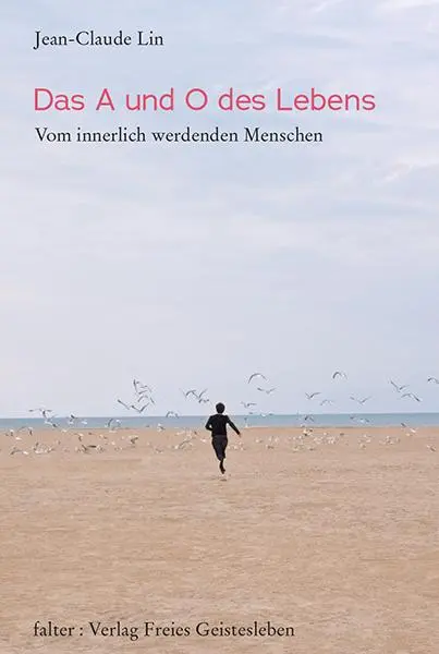 Cover: 9783772525506 | Das A und O des Lebens | Vom innerlich werdenden Menschen | Buch