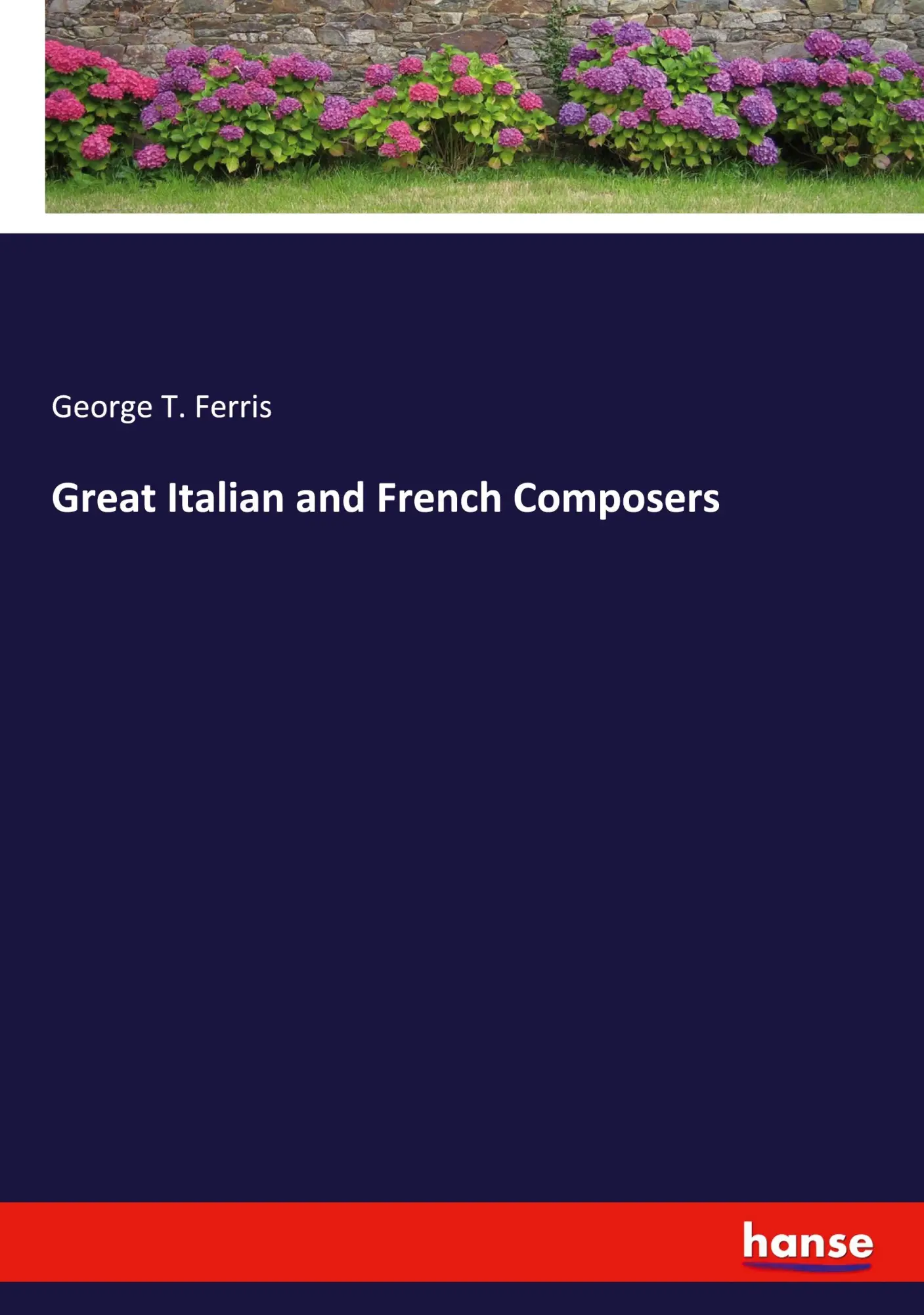 Great Italian and French Composers - George T Ferris Kartoniert (TB)