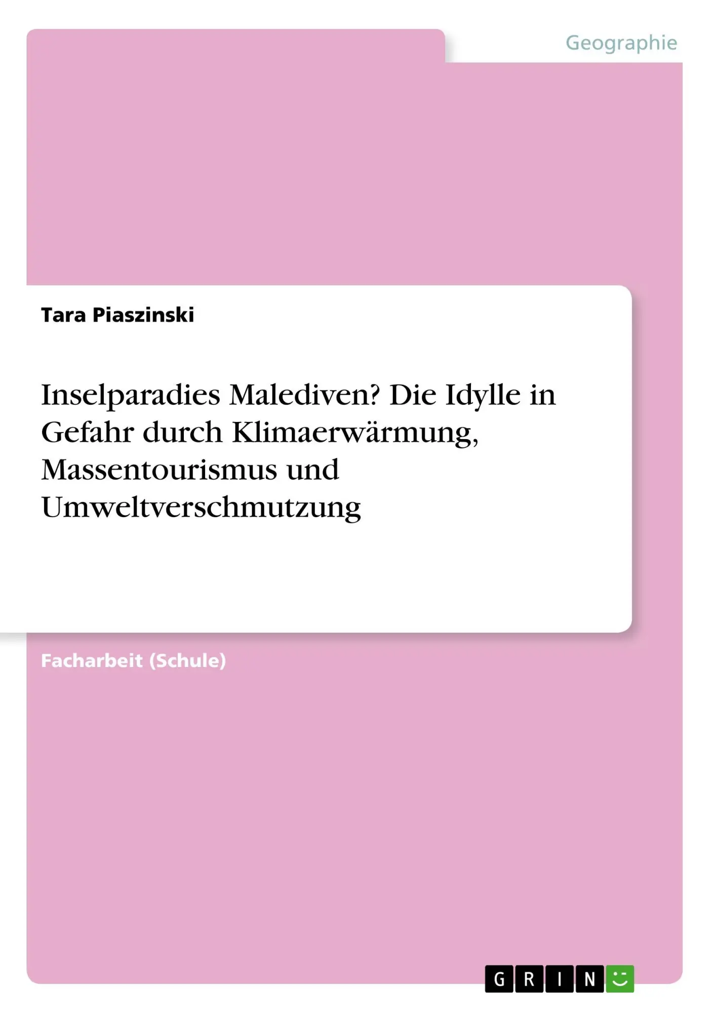 Cover: 9783668665606 | Inselparadies Malediven? Die Idylle in Gefahr durch Klimaerwärmung,...