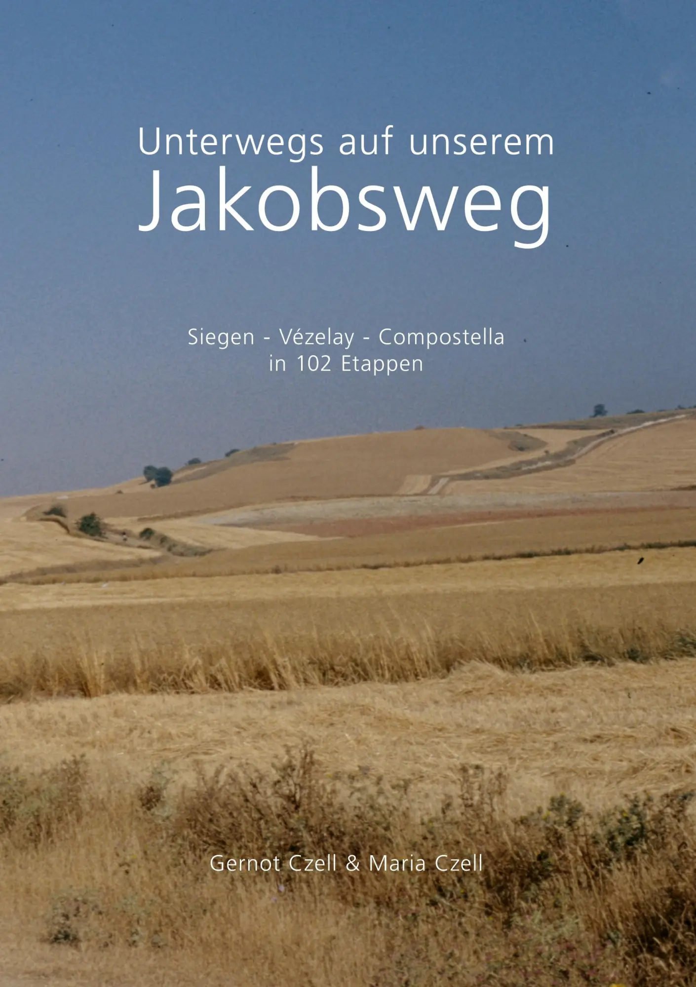Cover: 9783833435706 | Unterwegs auf unserem Jakobsweg | Maria Czell (u. a.) | Taschenbuch