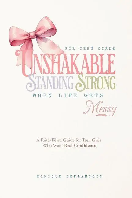 Cover: 9798994545706 | Unshakable- Standing Strong When Life Gets Messy | Monique Lefrancois