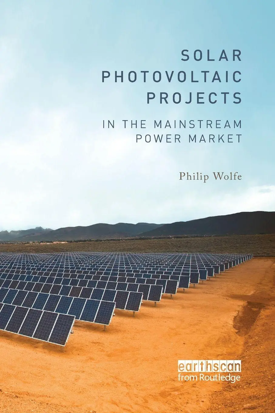 Cover: 9781032925806 | Solar Photovoltaic Projects in the Mainstream Power Market | Wolfe