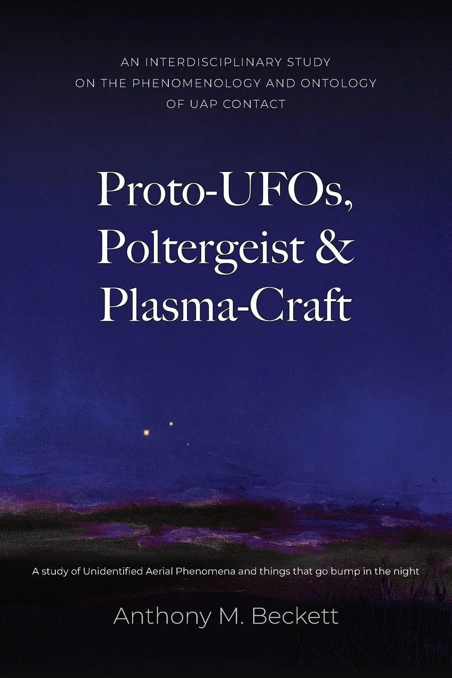 Cover: 9781067675806 | Proto-UFOs, Poltergeist &amp; Plasma-Craft | Anthony M Beckett | Buch