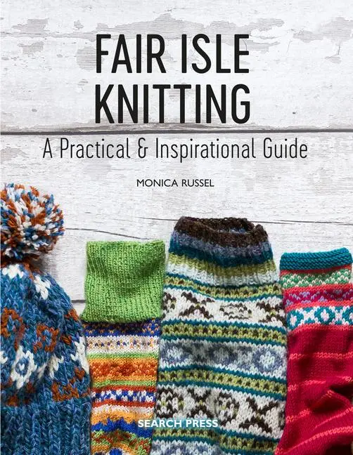 Cover: 9781782215806 | Fair Isle Knitting | A Practical &amp; Inspirational Guide | Monica Russel
