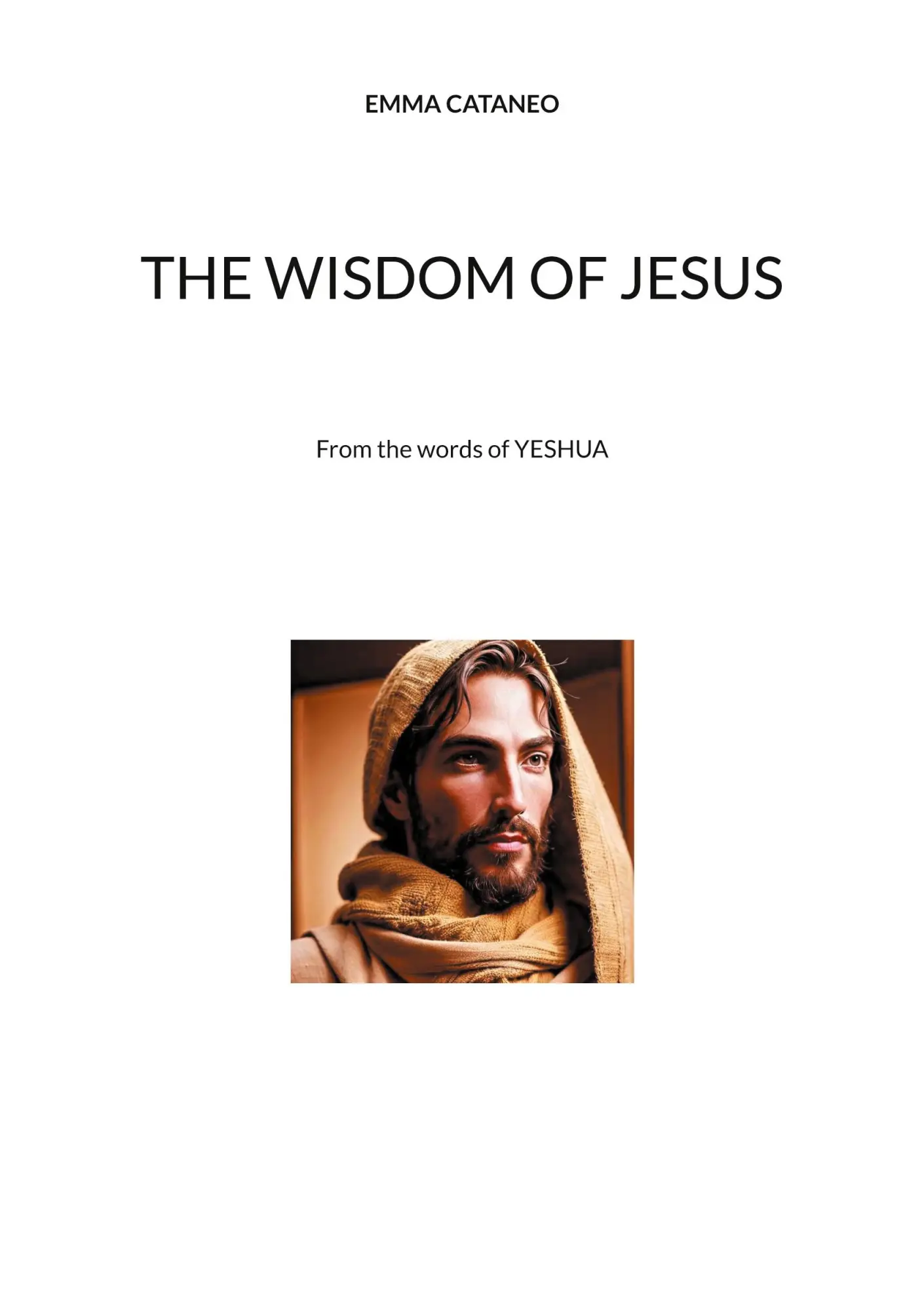 Cover: 9782322505906 | The wisdom of Jesus | From the words of YESHUA | Emma Cataneo | Buch