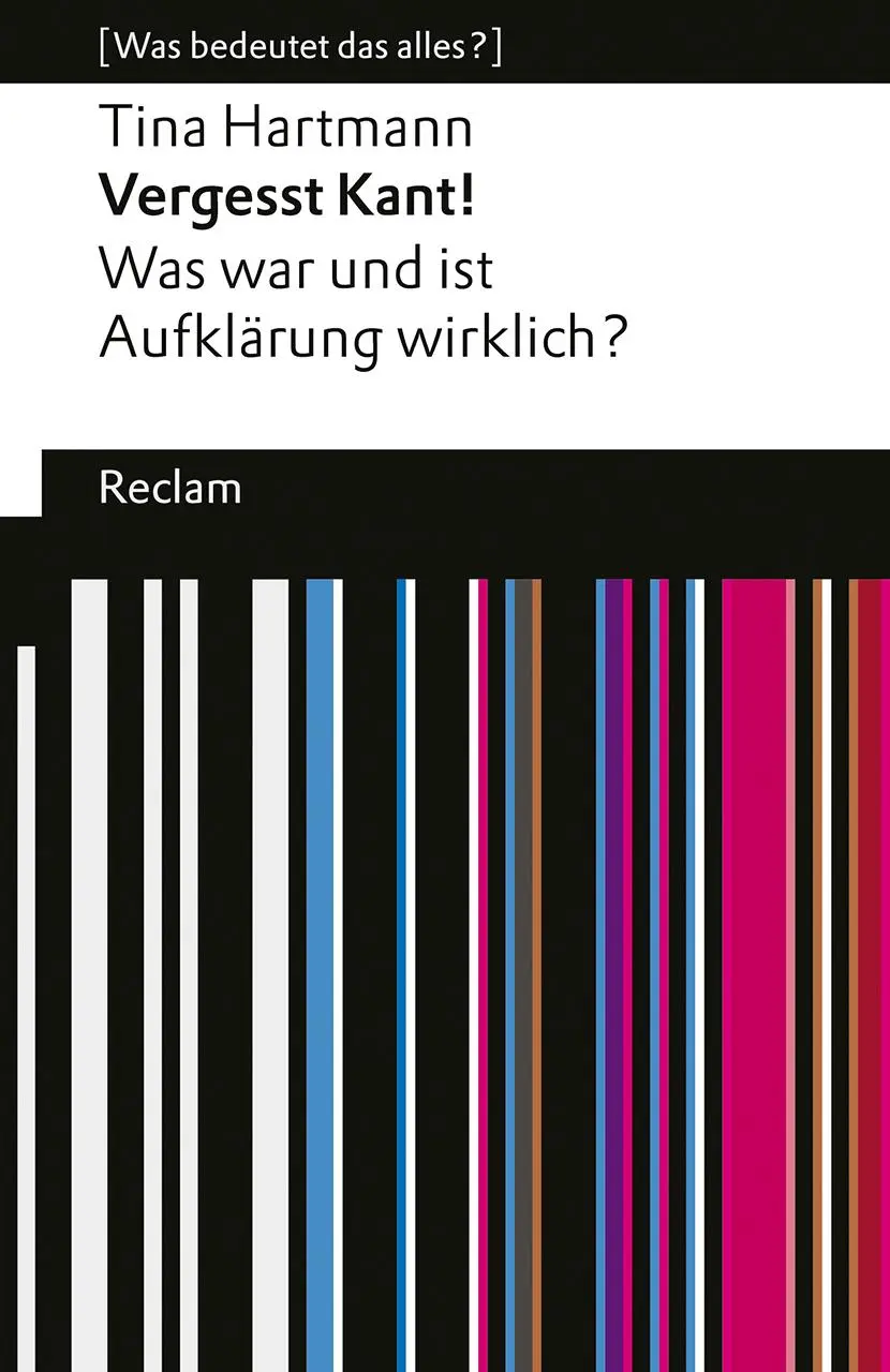 Cover: 9783150145906 | Vergesst Kant! Was war und ist Aufklärung wirklich? [Was bedeutet...