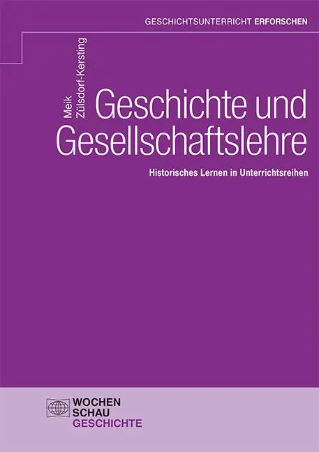 Geschichtsunterricht erforschen   Geschichte und Gesellschaftslehre - Meik Zülsdorf-Kersting Kartoniert (TB)