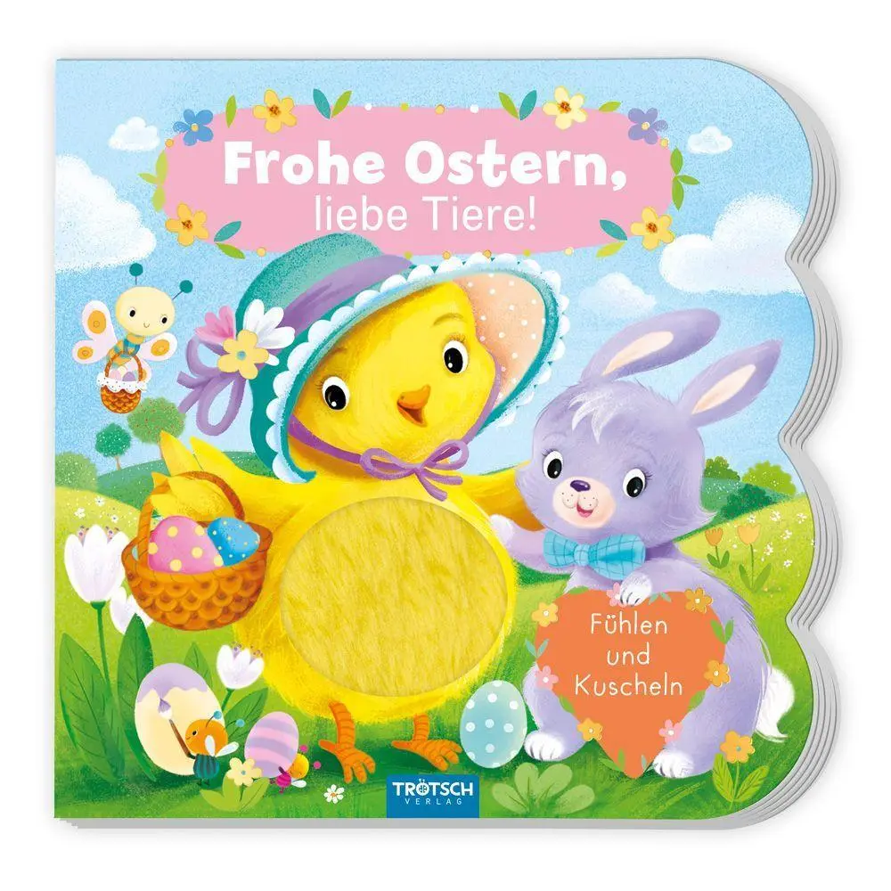 Cover: 9783988025906 | TRÖTSCH - Fühlbuch Frohe Ostern liebe Tiere Fühlen und Kuscheln | KG