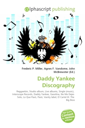 Daddy Yankee Discography | Frederic P. Miller (u. a.) | Taschenbuch | Englisch | Alphascript Publishing | EAN 9786130735906 - Miller, Frederic P.