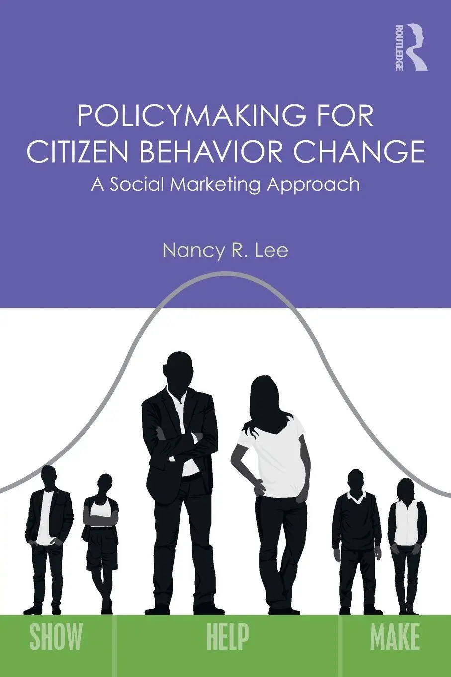 Cover: 9781138696006 | Policymaking for Citizen Behavior Change | A Social Marketing Approach