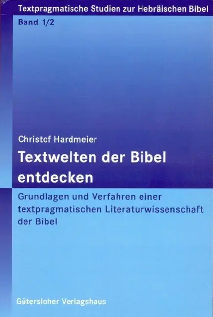 Cover: 9783290176006 | Textwelten der Bibel entdecken | Christof Hardmeier | Taschenbuch