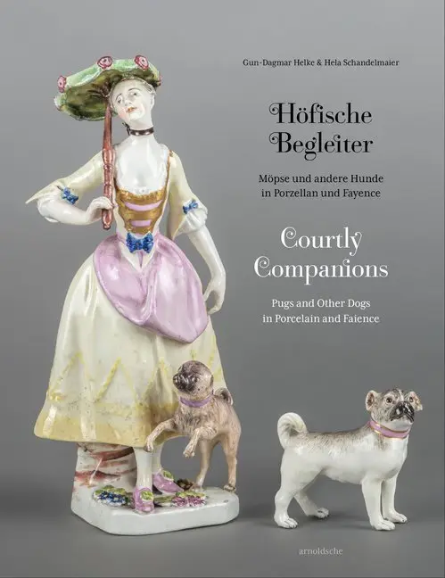 Cover: 9783897906006 | Höfische Begleiter | Möpse und andere Hunde in Porzellan und Fayence
