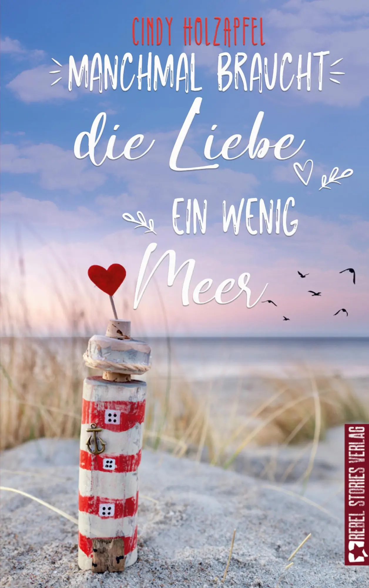 Cover: 9783910386006 | Manchmal braucht die Liebe ein wenig Meer | Cindy Holzapfel | Buch