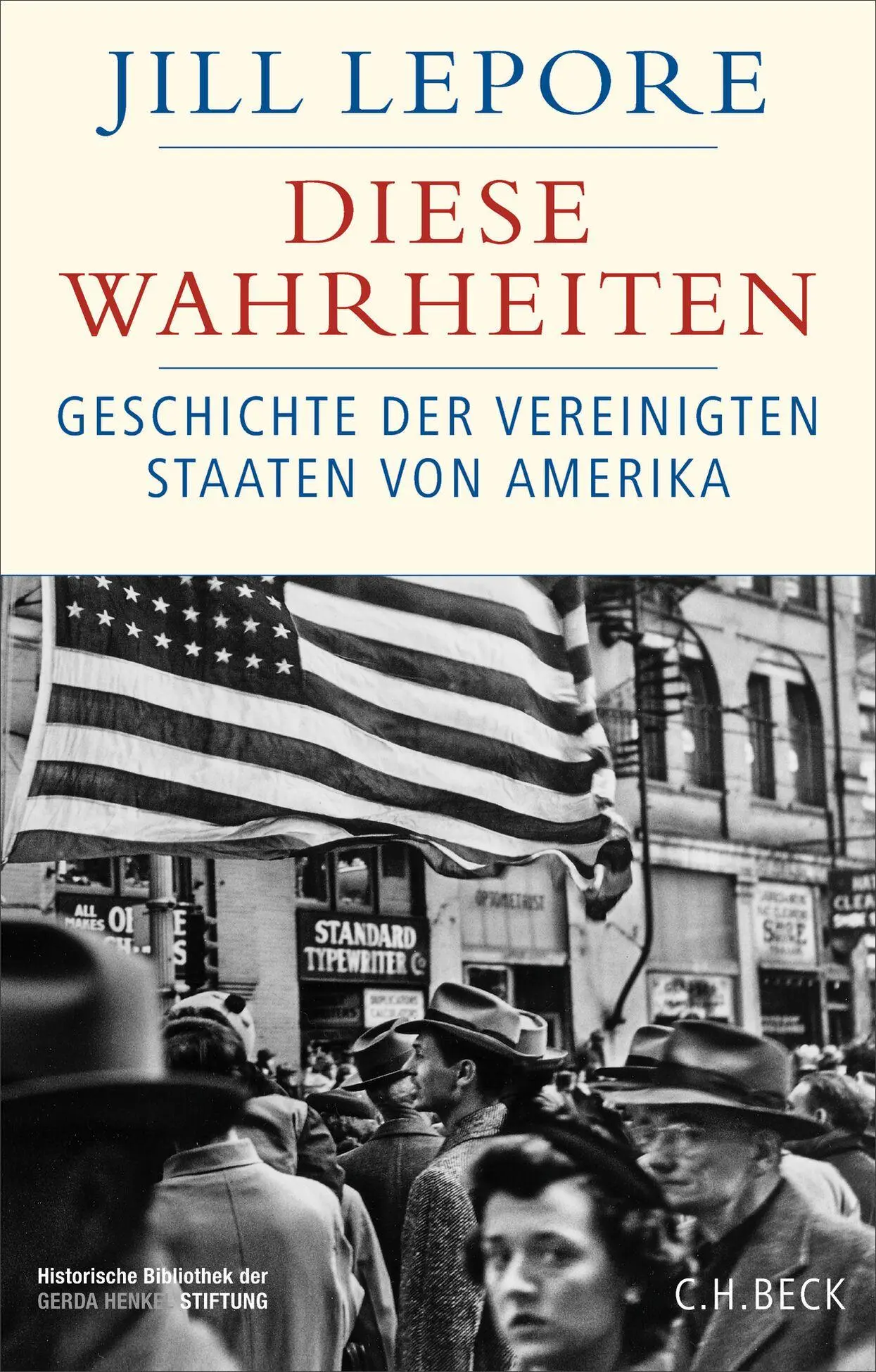 Cover: 9783406846106 | Diese Wahrheiten | Eine Geschichte der Vereinigten Staaten von Amerika