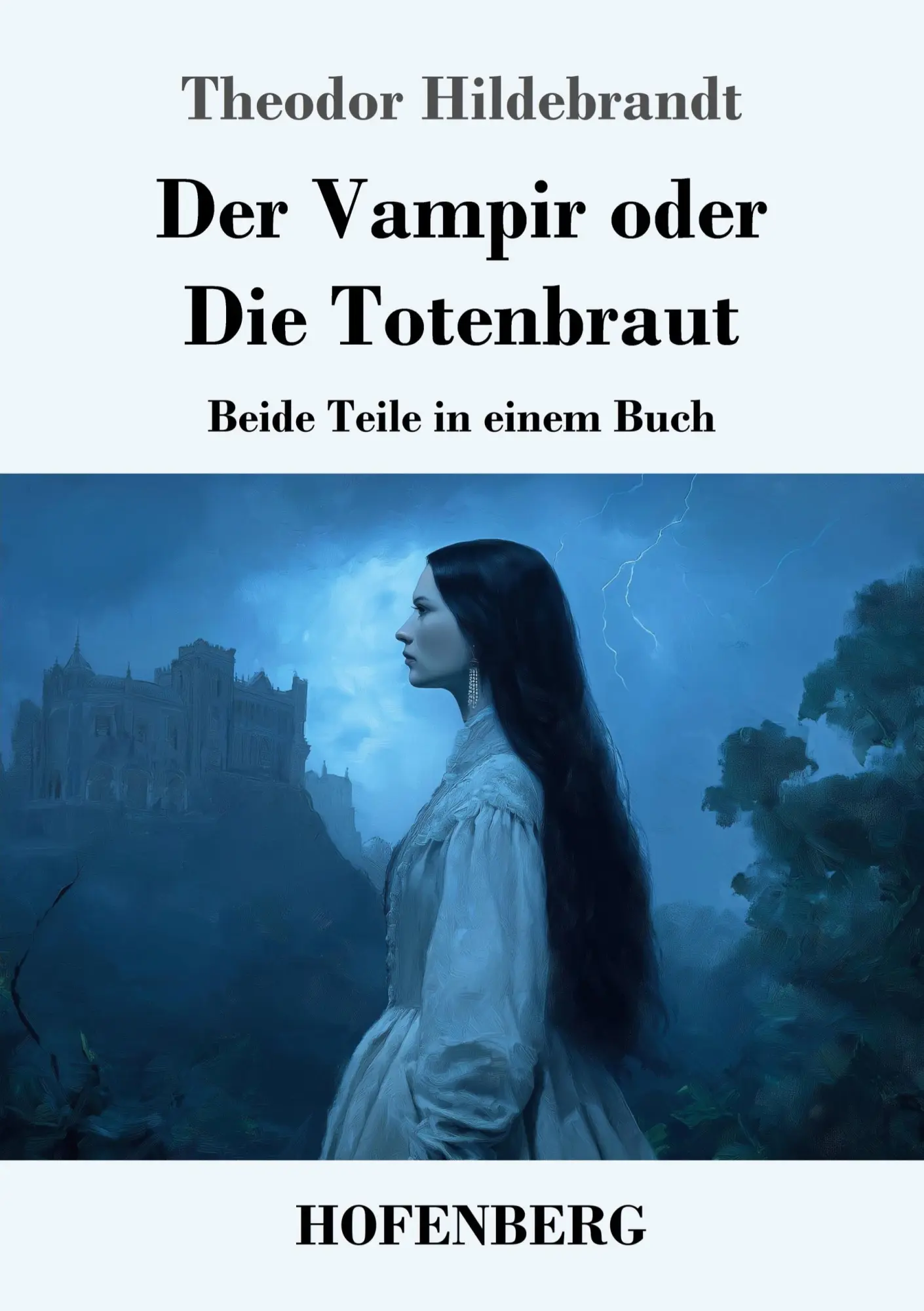 Cover: 9783743756106 | Der Vampir oder Die Totenbraut | Beide Teile in einem Buch | Buch