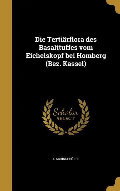 Die Tertiärflora des Basalttuffes vom Eichelskopf bei Homberg (Bez. Kassel)