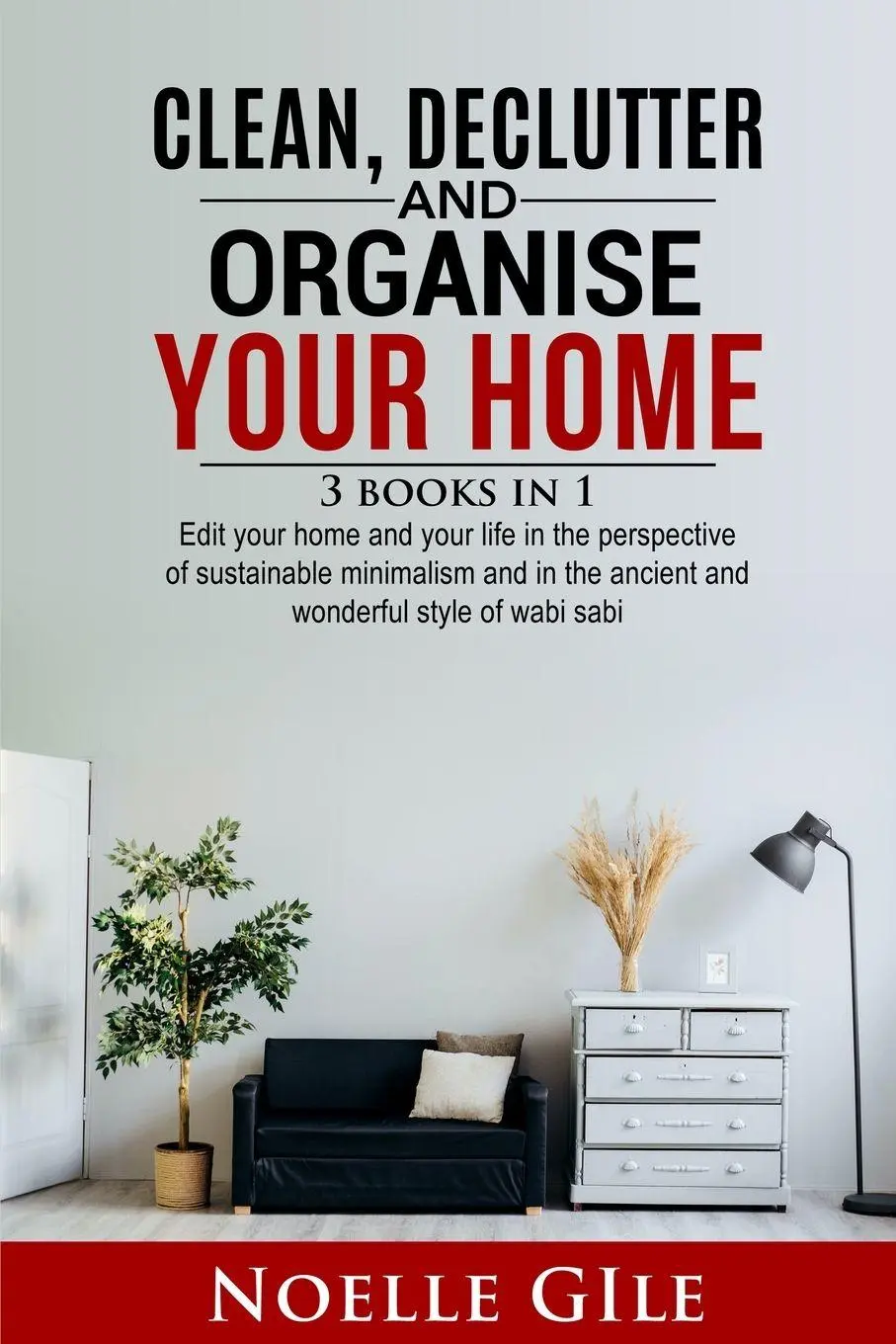 Cover: 9781990836206 | CLEAN, DECLUTTER AND ORGANISE YOUR HOME | Noelle Gile | Taschenbuch
