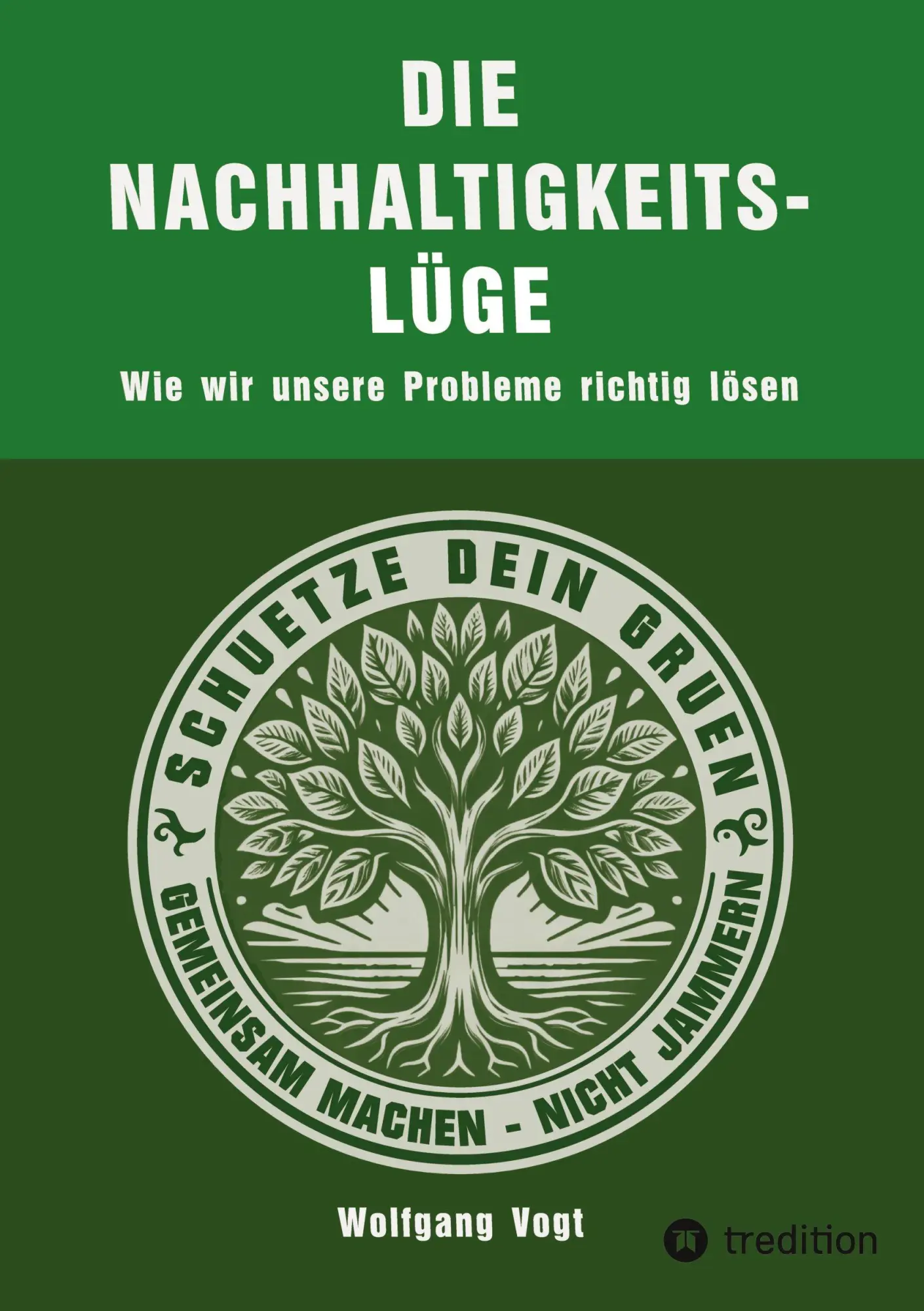 Cover: 9783384516206 | Die Nachhaltigkeitslüge | Wie wir unsere Probleme richtig lösen | Vogt