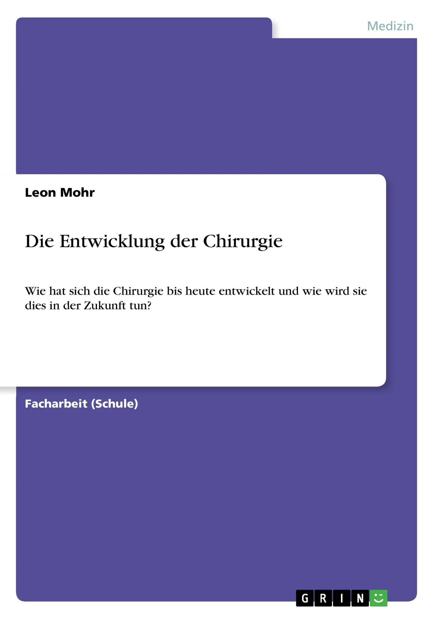 Cover: 9783668436206 | Die Entwicklung der Chirurgie | Leon Mohr | Taschenbuch | 24 S. | 2017