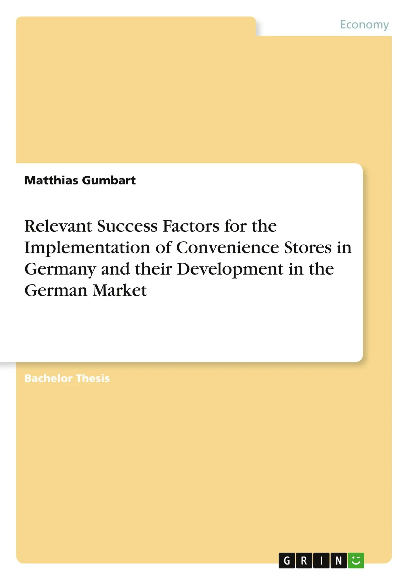 Relevant Success Factors for the Implementation of Convenience Stores in Germany and their Development in the German Market