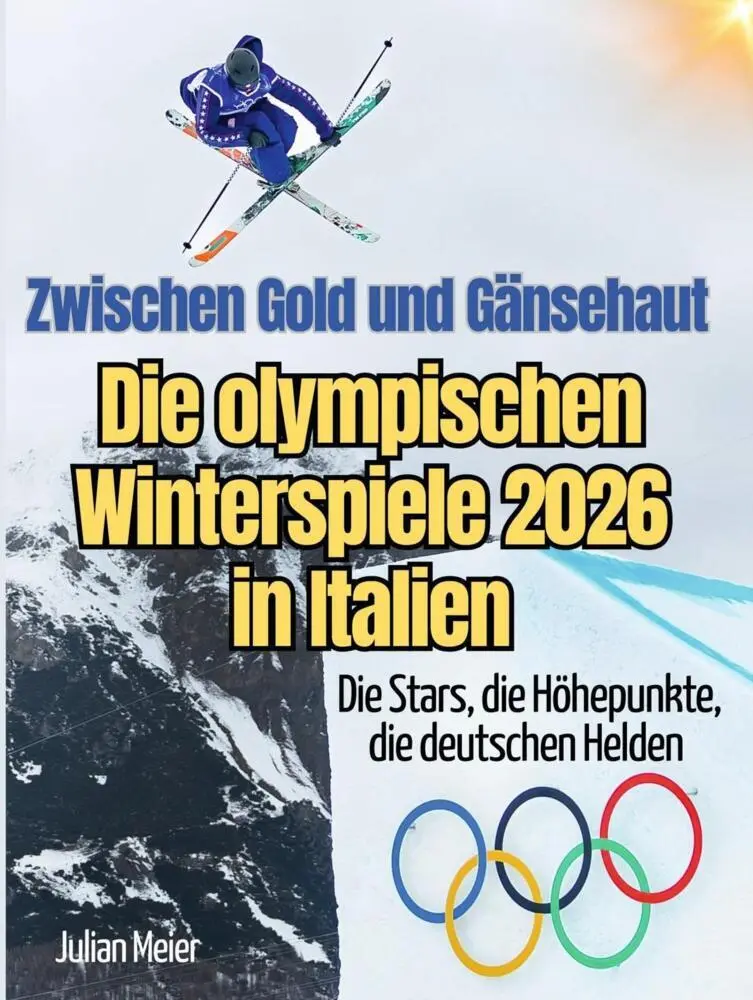 Cover: 9783695396306 | Zwischen Gold und Gänsehaut - Die olympischen Winterspiele 2026 in...