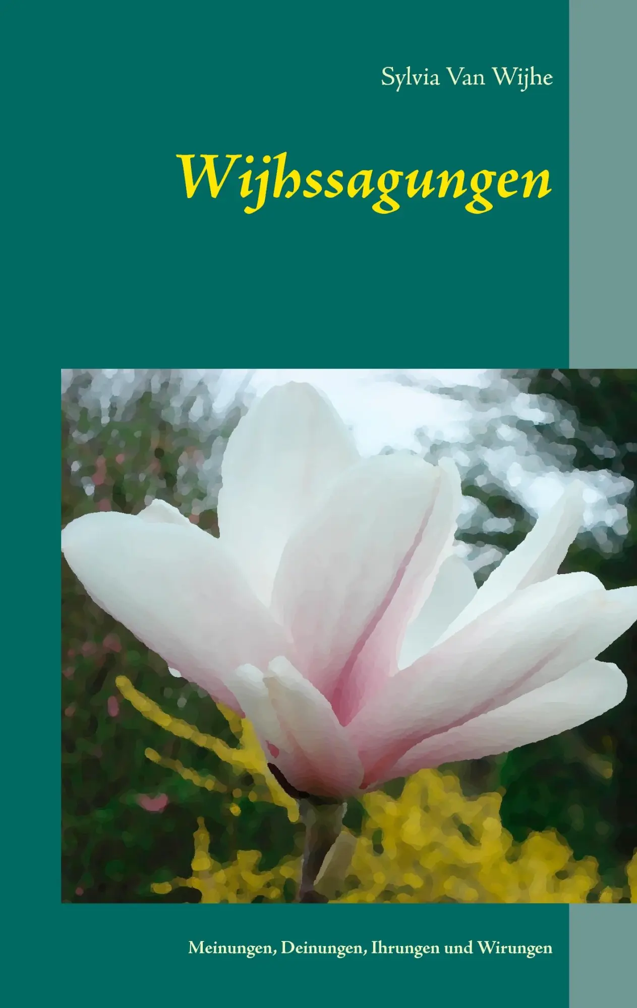 Cover: 9783738646306 | Wijhssagungen | Sylvia van Wijhe | Taschenbuch | 148 S. | Deutsch