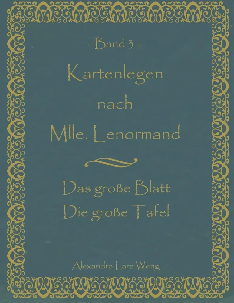 Cover: 9783837026306 | Kartenlegen nach Mlle. Lenormand Band 3 | Alexandra Lara Weng | Buch